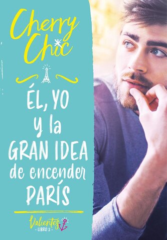 Él, yo y la gran idea de encender París