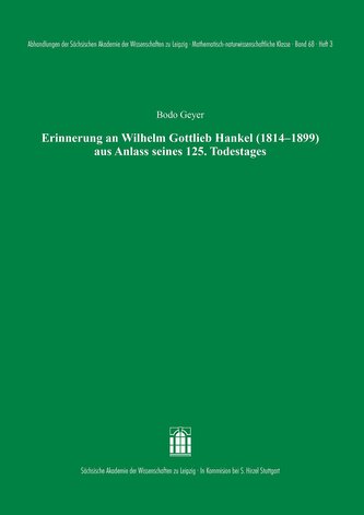 Erinnerung an Wilhelm Gottlieb Hankel (1814-1899) aus Anlass seines 125. Todestages