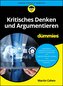 Kritisches Denken und Argumentieren für Dummies