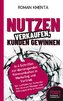 Nutzen verkaufen, Kunden gewinnen