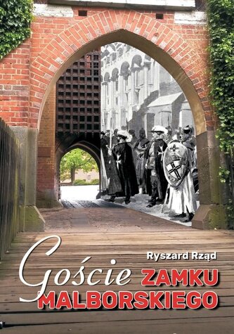 Goście zamku malborskiego Goście zamku malborskiego