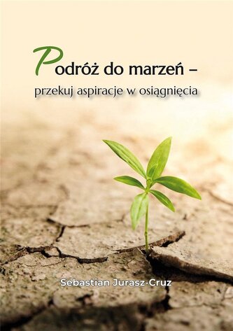 Podróż do marzeń - przekuj aspiracje w osiągnięcia Podróż do marzeń - przekuj aspiracje w osiągnięcia