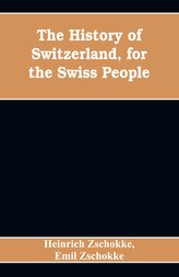 The History of Switzerland, for the Swiss People