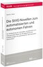 Die StVG-Novellen zum automatisierten und autonomen Fahren