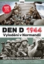 Den D 1944: Vylodění v Normandii (2. vydání)