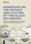 Handbook on the History and Culture of the Black Sea Region