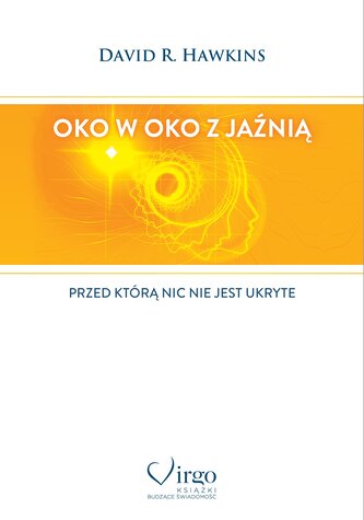 Oko w oko z jaźnią. Przed którą nic nie jest ukryte