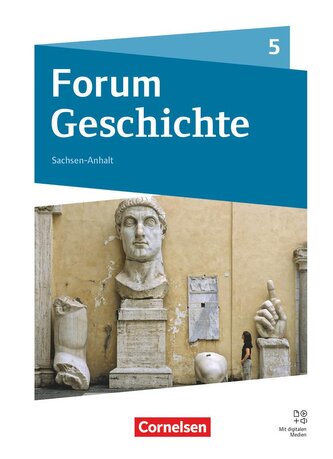 Forum Geschichte 5. Schuljahr - Gymnasium Sachsen-Anhalt - Neue Ausgabe ab 2025 - Von der Frühgeschichte bis zum Römischen Reich