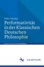 Performativität in der Klassischen Deutschen Philosophie