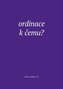 Ordinace. K čemu?