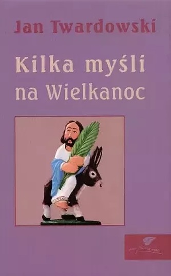 Kilka Myśli Na Wielkanoc OOP
