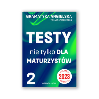 Gramatyka angielska. Testy nie tylko dla maturzystów cz. 2