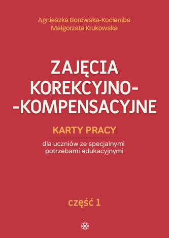 Zajęcia korekcyjno-kompensacyjne. Część 1. Wydanie 2024