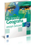 Po Prostu Geografia LO ćwiczenia Zakres Podstawowy