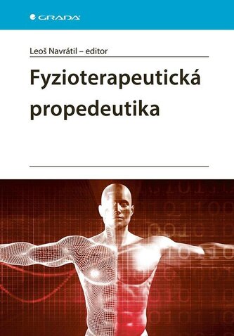 Fyzioterapeutická propedeutika Fyzioterapeutická propedeutika