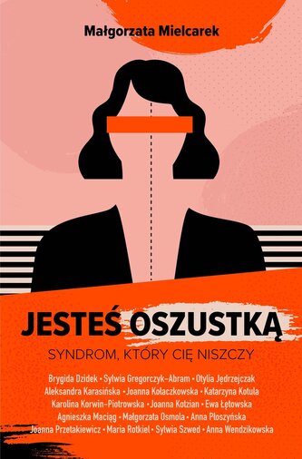 Jesteś oszustką. Syndrom, który cię niszczy Jesteś oszustką. Syndrom, który cię niszczy