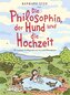 Die Philosophin, der Hund und die Hochzeit