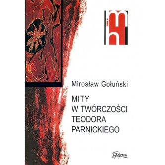 Mity w twórczości Teodora Parnickiego Mity w twórczości Teodora Parnickiego