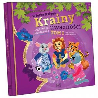 Wielka Księga Krainy Uważności. Tom 1 Wielka Księga Krainy Uważności. Tom 1