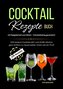 Cocktail Rezepte Buch mit Ratgeberteil zum Mixen - Urlaubsfeeling garantiert!