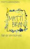 Matti & Brian 4: Nur ein Versteckspiel