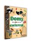 Moja przyroda. Domy zwierząt