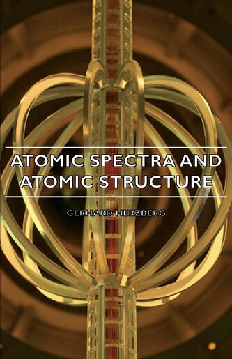 Atomic Spectra And Atomic Structure
