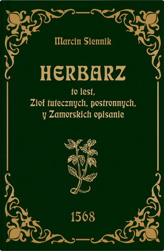 Herbarz to jest ziół tutecznych, postronnych i zamorski