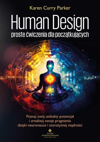 Human Design – proste ćwiczenia dla początkujących Human Design – proste ćwiczenia dla początkujących