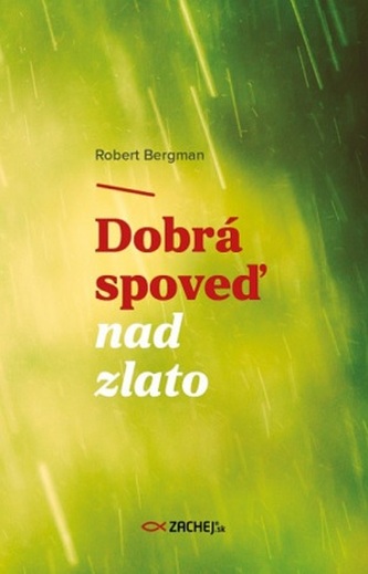 Dobrá spoveď nad zlato Dobrá spoveď nad zlato
