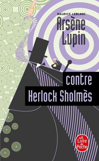 LF Leblanc. Arsene Lupin contre Herlock Sholmes