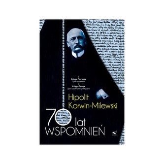 70 lat wspomnień 1/2 Hipolit Korwin-Milewski