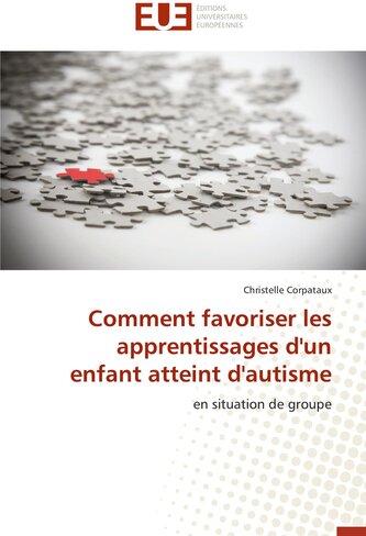 Comment favoriser les apprentissages d'un enfant atteint d'autisme