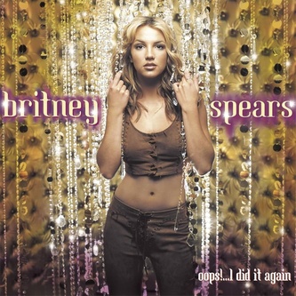 Britney Spears:  Oops!... I Did It Again Britney Spears:  Oops!... I Did It Again