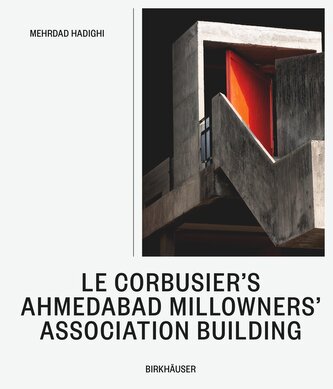 Le Corbusier's Ahmedabad Millowners Association Building