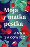Moja matka pestka wyd. 2025