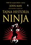 Tajna historia ninja. 1000 lat wojowników cienia