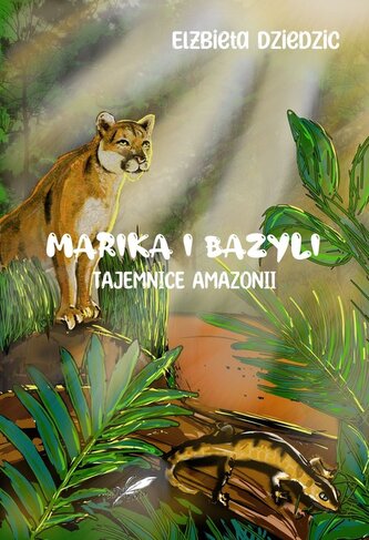 Marika i Bazyli. Tajemnice amazo (ilustrowane brzegi)