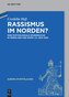 Rassismus im Norden?