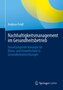 Nachhaltigkeitsmanagement im Gesundheitsbetrieb