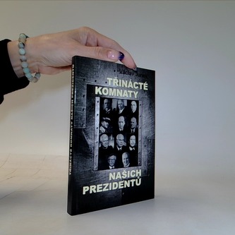 Třinácté komnaty našich prezidentů