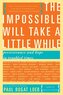 The Impossible Will Take a Little While