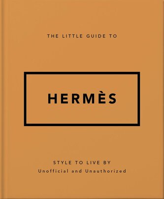 The Little Guide to Hermès
