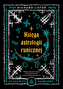 Księga astrologii runicznej. Odkryj swoje przeznaczenie i kosmiczną harmonię dzięki pradawnej mądroś