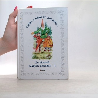 Pojdte s nami do pohadky Ze skvostů českých pohádek - I.