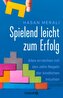 Spielend leicht zum Erfolg
