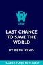 Last Chance to Save the World