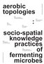 aerobic topologies: