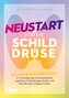 Neustart für die Schilddrüse