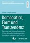 Komposition, Form und Transzendenz